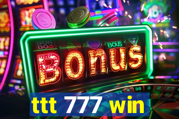 ttt 777 win